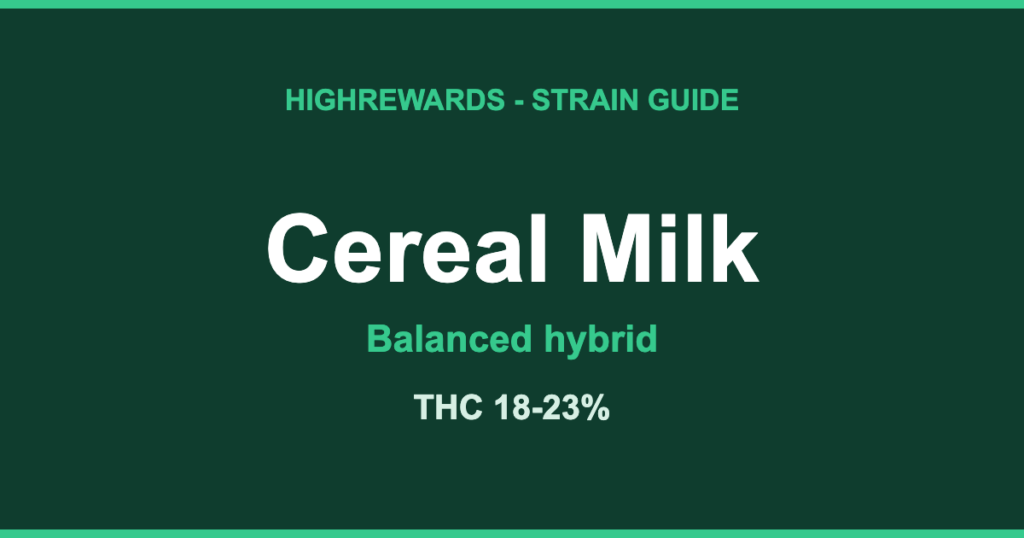 Cereal Milk strain guide by HighRewards, balanced hybrid, THC 18-23%