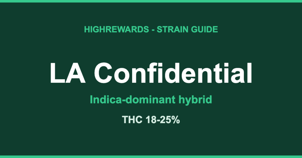 LA Confidential strain guide by HighRewards, indica-dominant hybrid, THC 18-25%