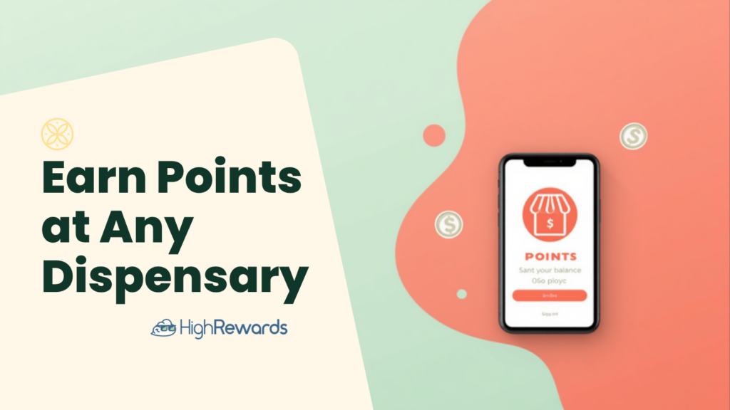 HighRewards cover graphic reading Earn Points at Any Dispensary with a phone showing a points balance